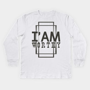 I' Am Worthy Mind Strength Kids Long Sleeve T-Shirt